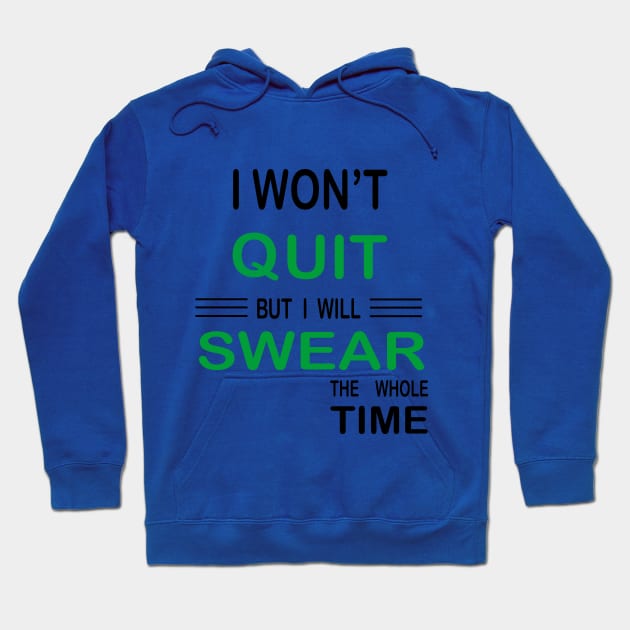 I Won't Quit But I Will Swear The Whole Time, Funny Fitness Gift Hoodie by ELMAARIF